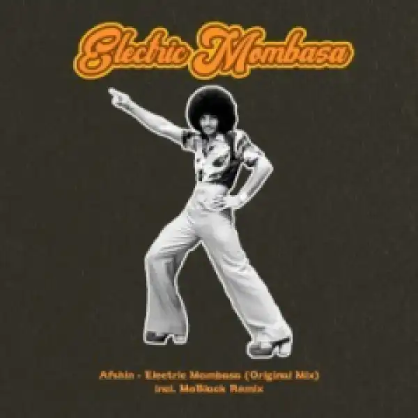 Afshin - Electric Mombasa (MoBlack Remix)
